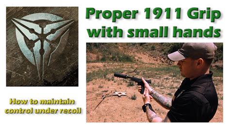 proper 1911 grip with small hands youtube