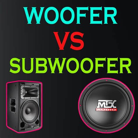 difference  woofer  subwoofer subwoofer sound system car  sound system