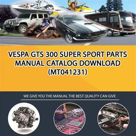 vespa gts  super sport parts manual catalog  mt service manual repair