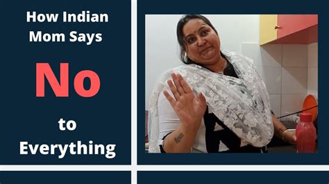 how indian mom say no to everything indian moms no