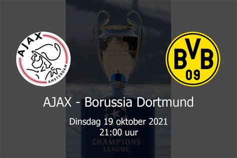 champions league ajax borussia dortmund dinsdag    uur ajaxzine