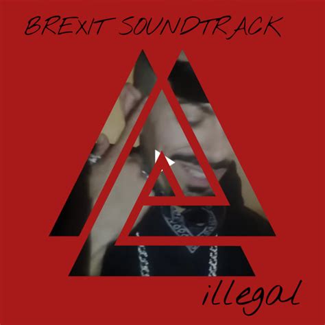 brexit soundtrack illegal
