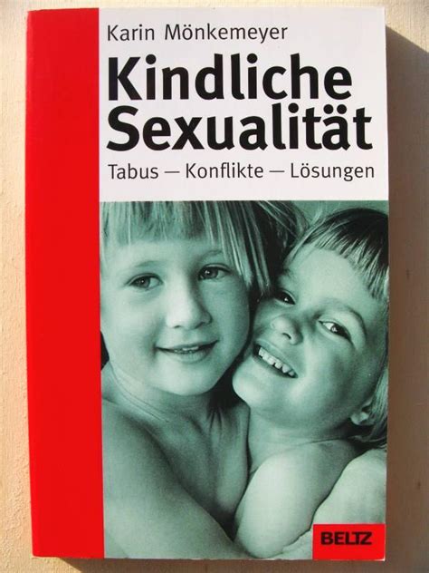 kindliche sexualität heute tabus konflikte lösungen von mönkemeyer
