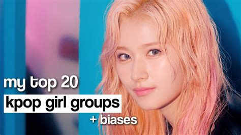 My Top 20 Kpop Girl Groups Biases Youtube