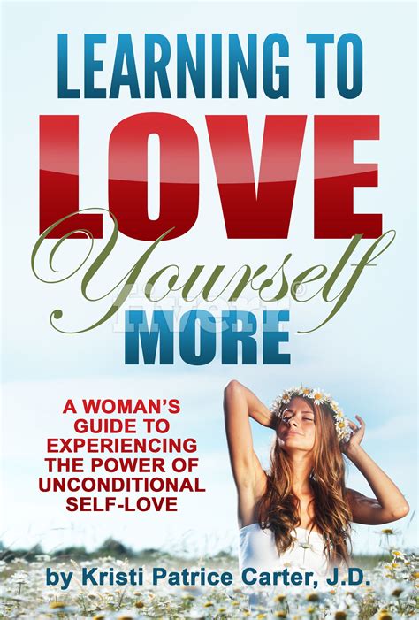 learning to love yourself more a woman s guide by kristi patrice