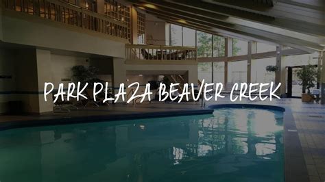 park plaza beaver creek review beaver creek united states
