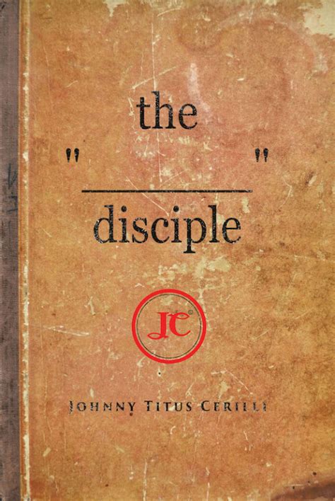 johnny titus cerillis  book  disciple unravels  spiritual inspiration  faith