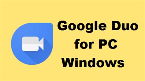 google duo  pc windows  mac installation guide