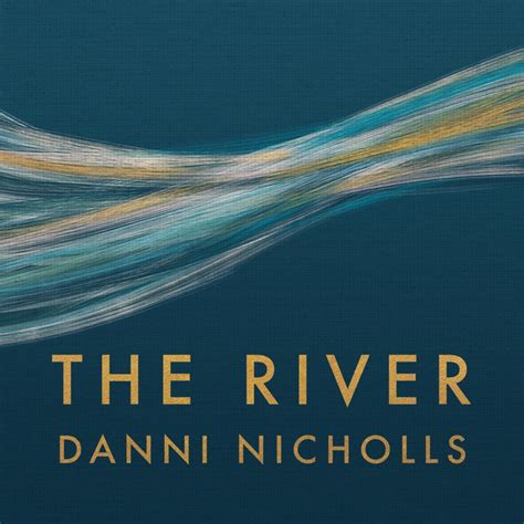 The River Single By Danni Nicholls Spotify