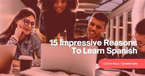 15 impressive reasons to learn spanish