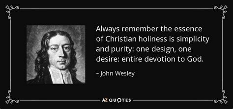 john wesley quote  remember  essence  christian holiness  simplicity