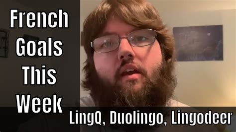 french goals  week lingq duolingo lingodeer youtube