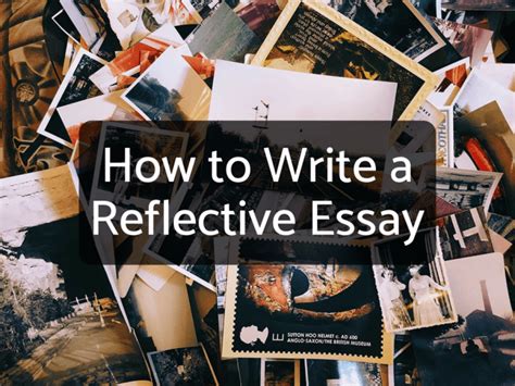 write  reflective essay  sample essays owlcation