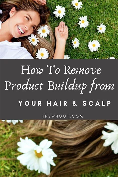 remove product buildup  hair  scalp  whoot hair