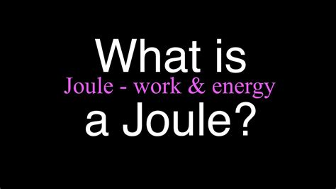 joule  explanation youtube