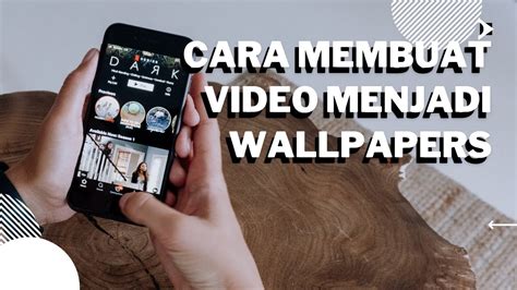membuat video menjadi wallpapers  mengubah wallpapers foto