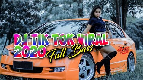 dj tik tok viral 2020 full bass youtube