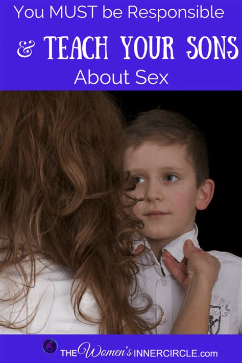 what moms and grandmoms must teach their sons about sex ~ the women s