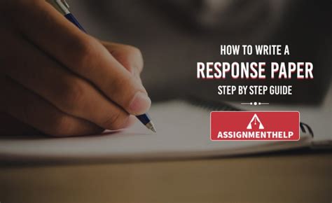 write  response paper step  step guide