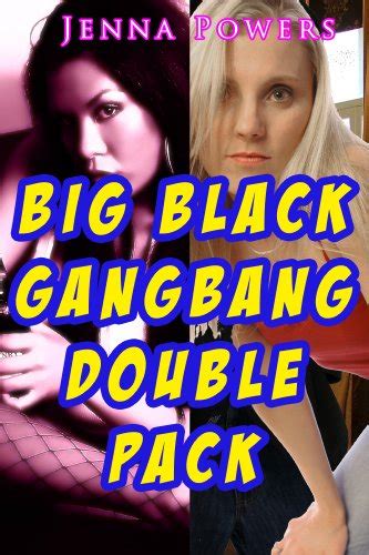 Big Black Gangbang Double Pack Two Interracial Gangbang Stories