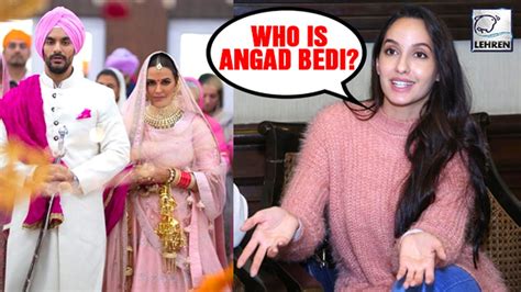 Angad Bedis Ex Nora Fatehi Reacts Angrily To His Marriage With Neha