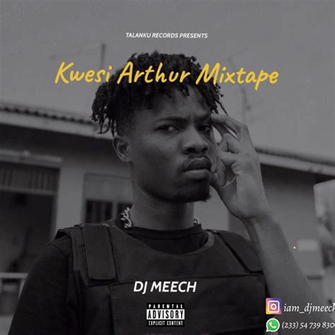 dj meech kwesi arthur mixtape 2021 mixtape