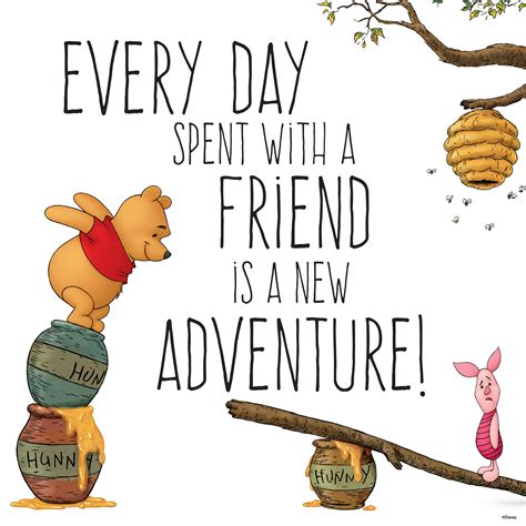 Every Day Spent With A Friend Is A New Adventure Winnie The Pooh