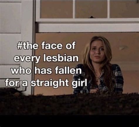 Or When You Develop A Crush On A Girl Who Is Definitely Straight
