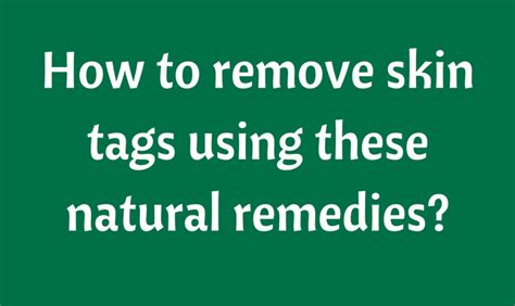 how to remove skin tags using these natural remedies