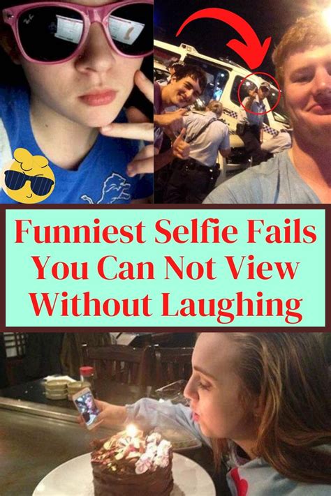 Funniest Selfie Fails You Can Not View Without Laughing Funny Selfies