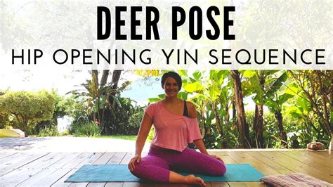 deer pose yin yoga hip opening sequence  minute yoga class youtube
