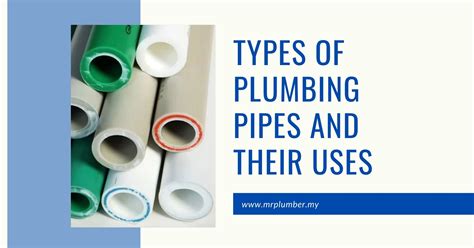 types  plumbing pipes   march  mrplumber