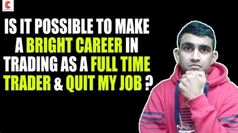 Is It Possible To Make A Bright Career In Trading As A