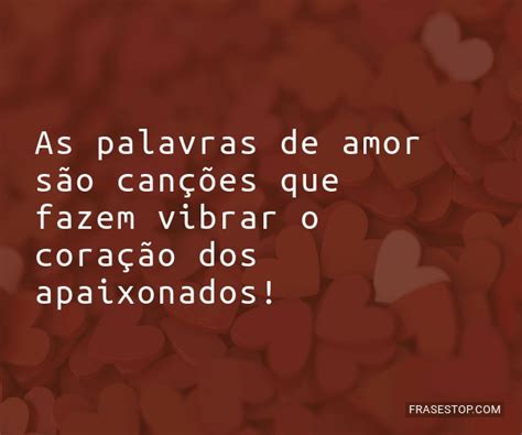 palavras de amor sao cancoes  fazem vibrar  coracao