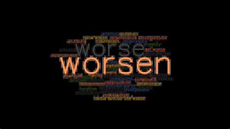 worsen synonyms  related words    word  worsen grammartopcom
