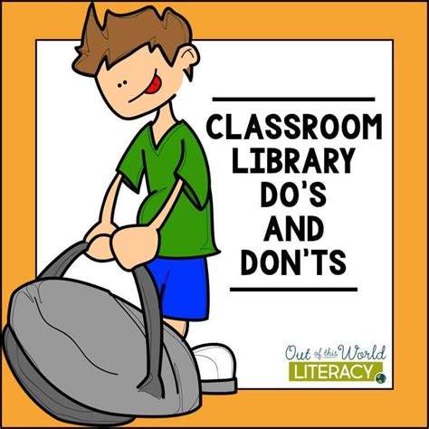 Classroom Library Do’s And Don’ts Out Of This Word Literacy