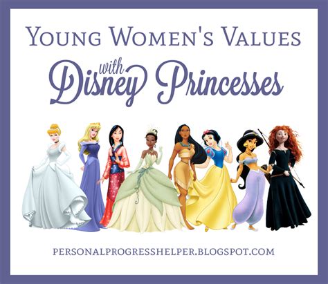personal progress values disney princesses young women values young women lessons young women