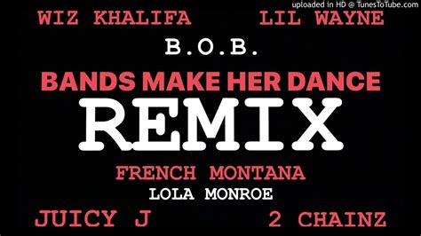 Bandz Will Make Her Dance Remix Wiz Khalifa Lil Wayne Juicy J B O B
