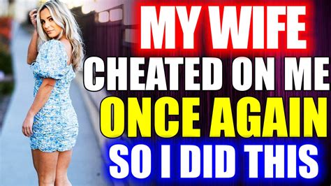My Wife Was Caught Cheating On Me With Other Men So I Did This