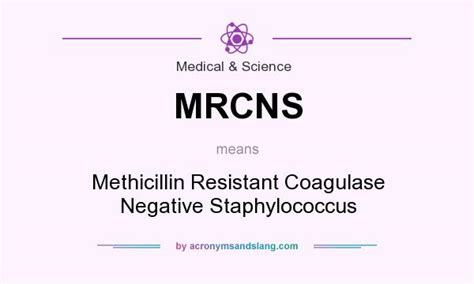 Mrcns Methicillin Resistant Coagulase Negative