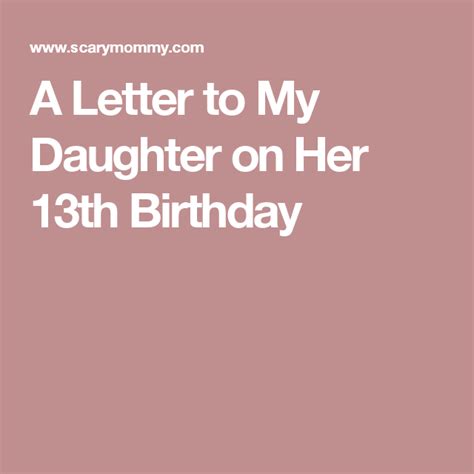 A Letter To My Daughter On Her 13th Birthday 13th