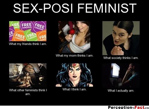 Sex Posi Feminist What People Think I Do What I Really Do
