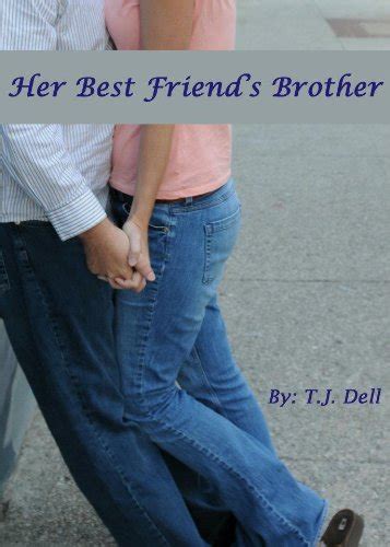 Her Best Friend S Brother T J Dell 9781466498785 Books