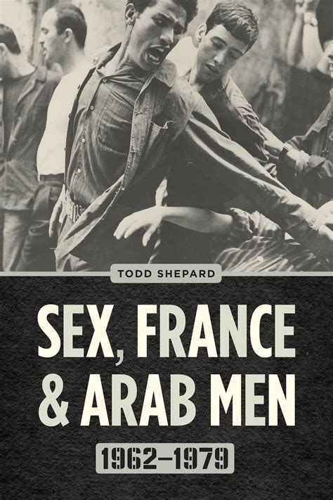 Sex France And Arab Men 1962–1979 Shepard
