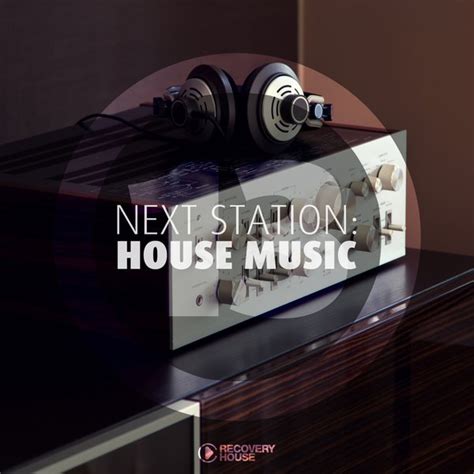 Various Artists Next Station House Music Vol 13 On Traxsource