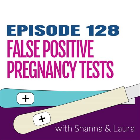Ep 128 False Positive Pregnancy Tests Big Fat Positive Podcast