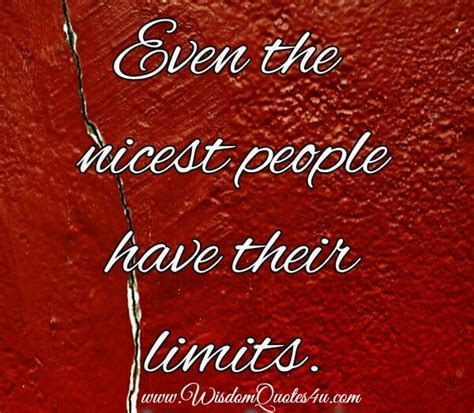 nicest people   limits wisdom quotes