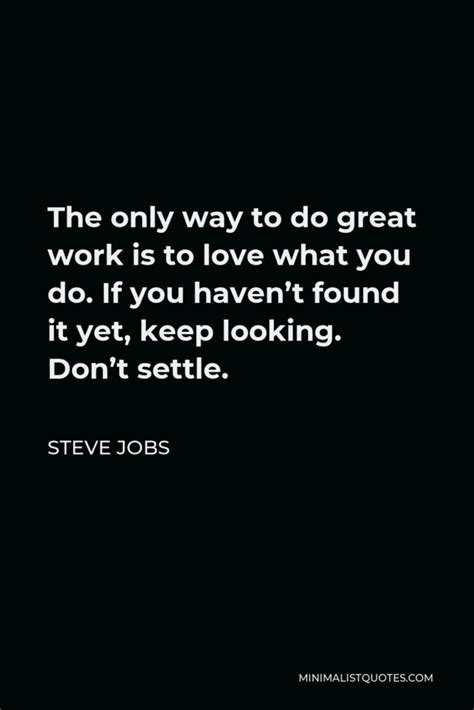 steve jobs quote      great work   love      havent