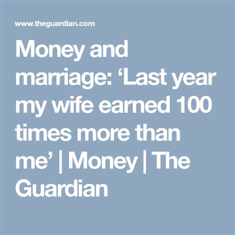 Money And Marriage ‘last Year My Wife Earned 100 Times More Than Me