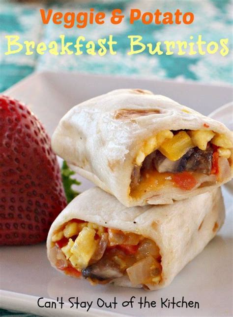 veggie  potato breakfast burritos  stay    kitchen